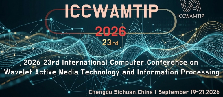 2026 23rd International Computer Conference on Wavelet Active Media Technology and Information Proce