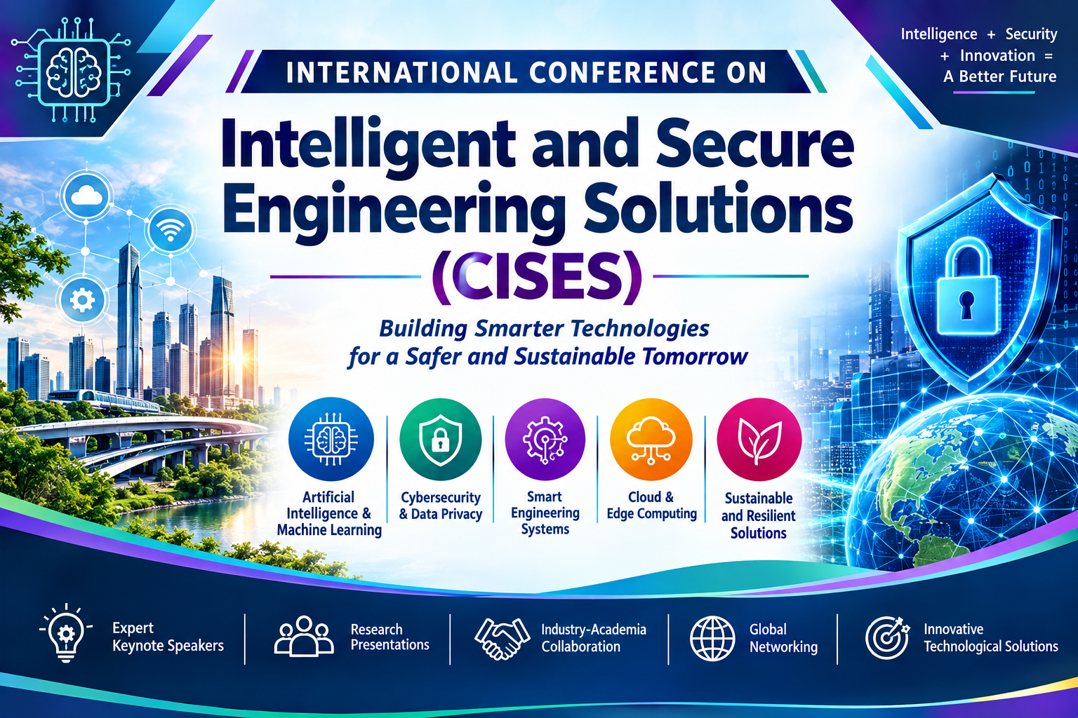 International Conference on Intelligent and Secure Engineering Solutions (CISES)