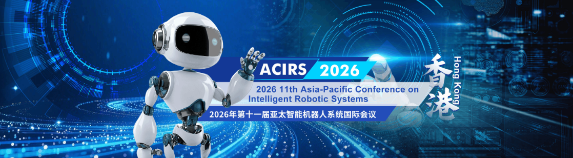 Asia-Pacific Conference On Intelligent Robotic Systems (ACIRS)
