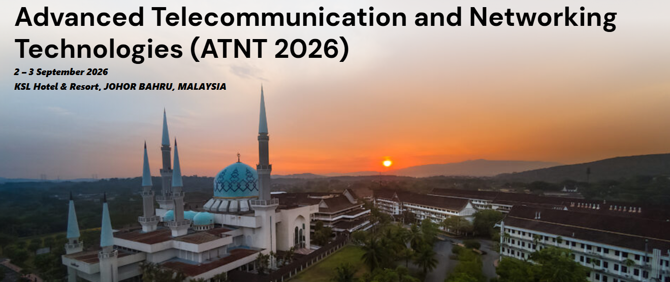 IEEE International Conference on Advanced Telecommunication and Networking Technologies (ATNT)